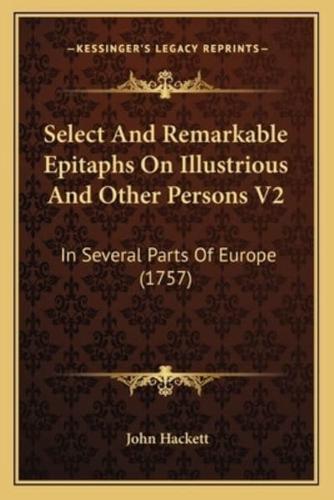 Select And Remarkable Epitaphs On Illustrious And Other Persons V2