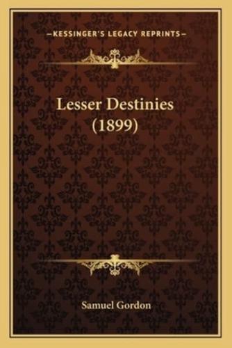 Lesser Destinies (1899)