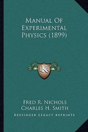 Manual Of Experimental Physics (1899)