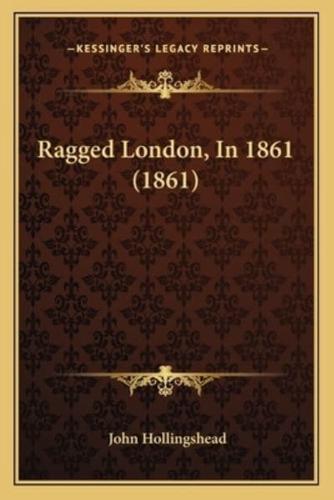 Ragged London, In 1861 (1861)
