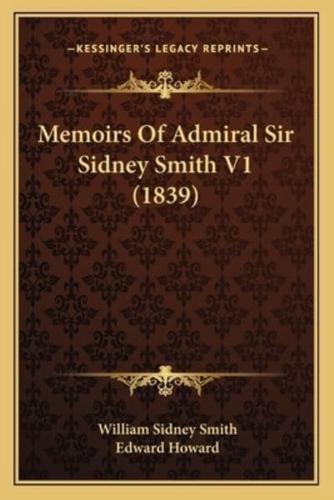 Memoirs Of Admiral Sir Sidney Smith V1 (1839)