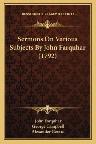 Sermons On Various Subjects By John Farquhar (1792)