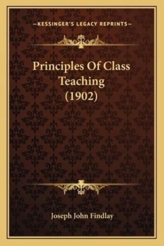 Principles Of Class Teaching (1902)