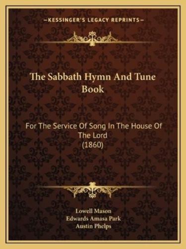 The Sabbath Hymn And Tune Book