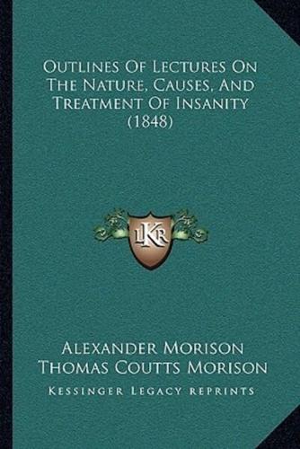 Outlines of Lectures on the Nature, Causes, and Treatment of Insanity (1848)