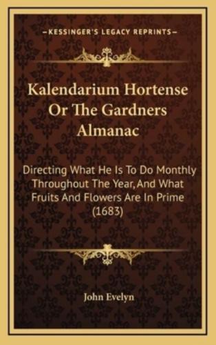 Kalendarium Hortense Or The Gardners Almanac