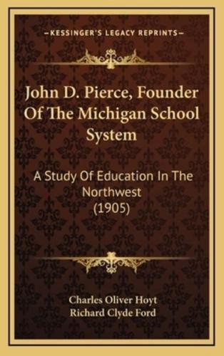 John D. Pierce, Founder of the Michigan School System