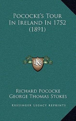 Pococke's Tour in Ireland in 1752 (1891)