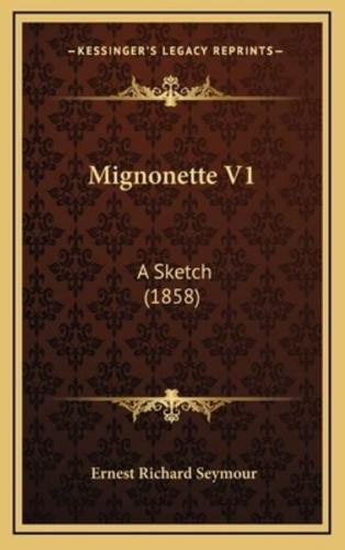 Mignonette V1