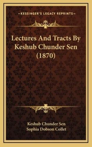 Lectures and Tracts by Keshub Chunder Sen (1870)