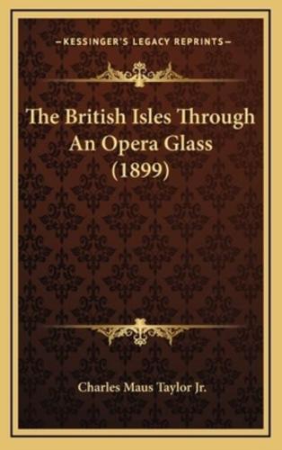 The British Isles Through an Opera Glass (1899)