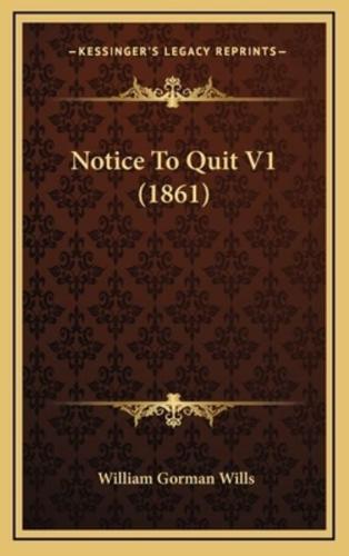 Notice to Quit V1 (1861)