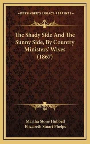 The Shady Side and the Sunny Side, by Country Ministers' Wives (1867)