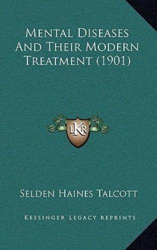 Mental Diseases and Their Modern Treatment (1901)
