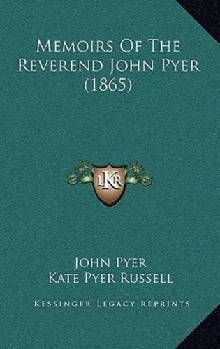 Memoirs of the Reverend John Pyer (1865)