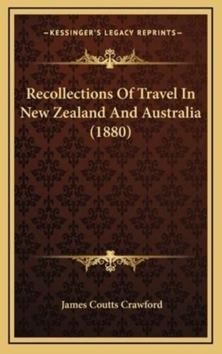 Recollections Of Travel In New Zealand And Australia (1880)