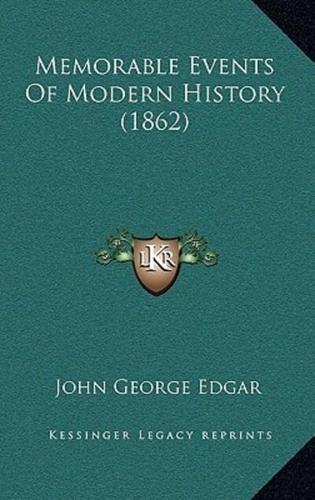 Memorable Events Of Modern History (1862)