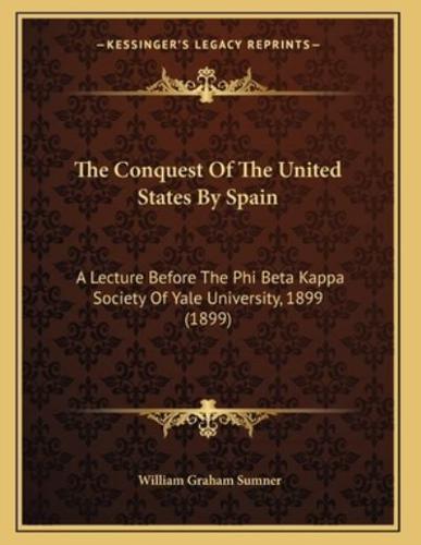 The Conquest Of The United States By Spain