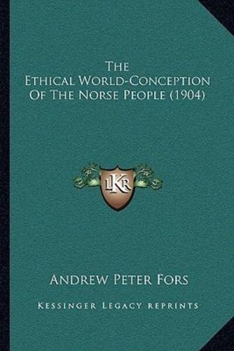 The Ethical World-Conception Of The Norse People (1904)