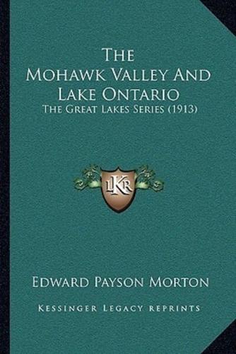 The Mohawk Valley And Lake Ontario