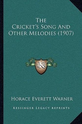 The Cricket's Song And Other Melodies (1907)