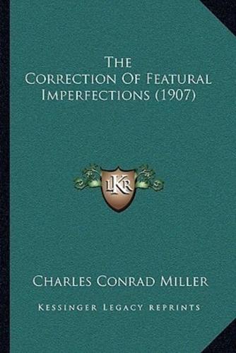 The Correction Of Featural Imperfections (1907)