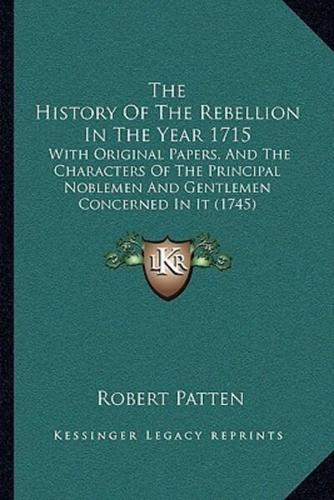 The History Of The Rebellion In The Year 1715