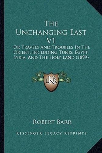 The Unchanging East V1