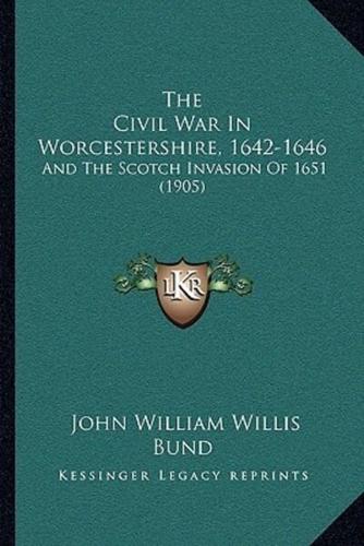 The Civil War In Worcestershire, 1642-1646