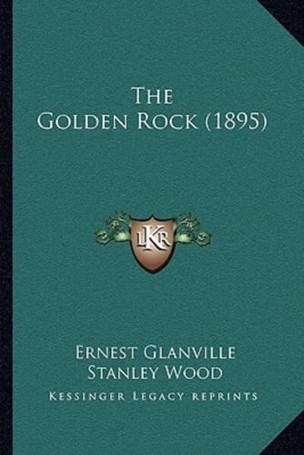 The Golden Rock (1895)