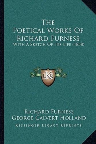 The Poetical Works Of Richard Furness