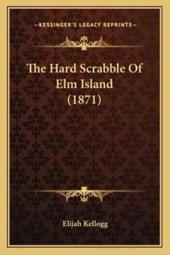 The Hard Scrabble Of Elm Island (1871)