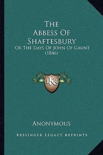 The Abbess Of Shaftesbury