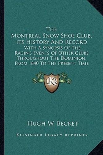 The Montreal Snow Shoe Club, Its History And Record