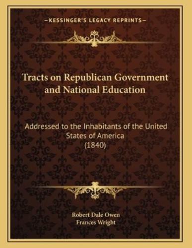 Tracts on Republican Government and National Education