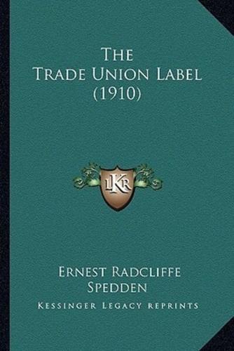 The Trade Union Label (1910)