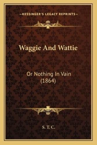 Waggie And Wattie