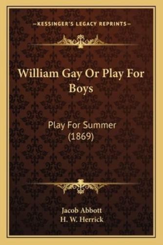 William Gay Or Play For Boys