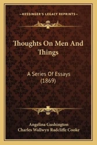 Thoughts On Men And Things