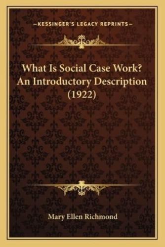 What Is Social Case Work? An Introductory Description (1922)