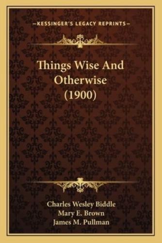 Things Wise And Otherwise (1900)