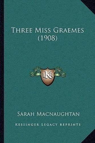 Three Miss Graemes (1908)