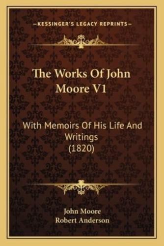 The Works Of John Moore V1