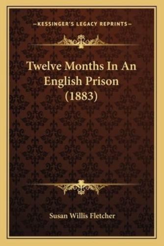 Twelve Months In An English Prison (1883)