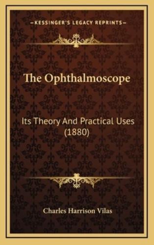 The Ophthalmoscope