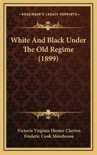 White And Black Under The Old Regime (1899)