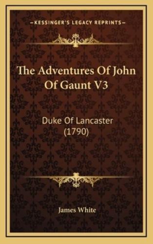 The Adventures of John of Gaunt V3