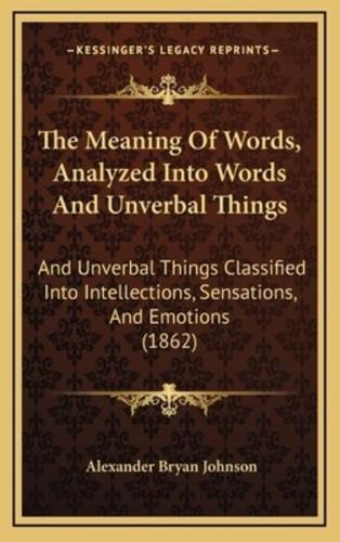 The Meaning of Words, Analyzed Into Words and Unverbal Things