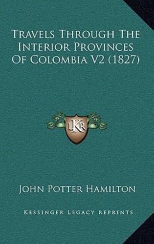 Travels Through the Interior Provinces of Colombia V2 (1827)