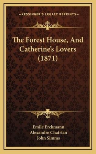 The Forest House, and Catherine's Lovers (1871)